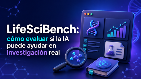 LifeSciBench: cómo evaluar si la IA puede ayudar en investigación científica real