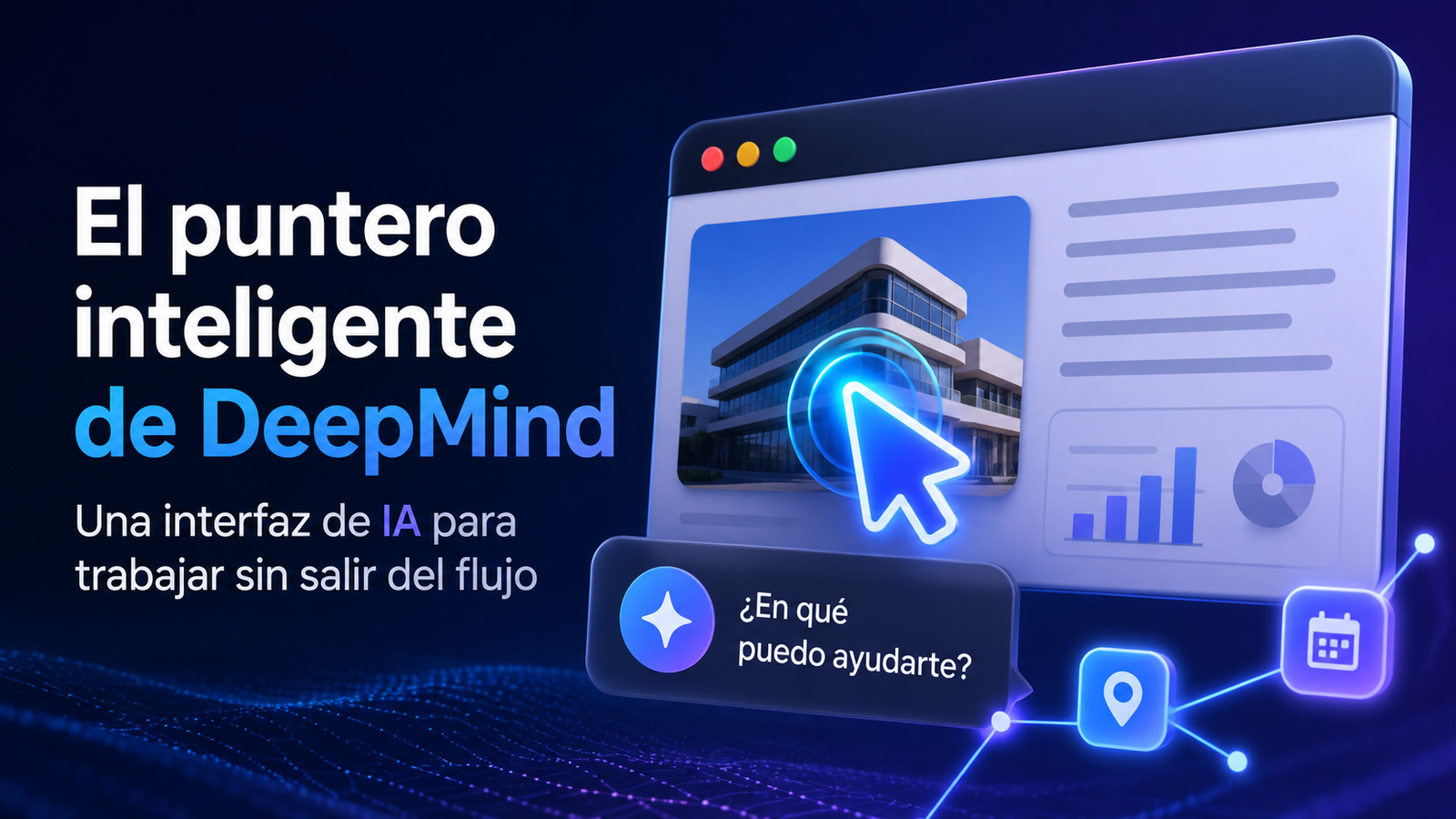 El puntero inteligente de Google DeepMind: una interfaz de IA para trabajar sin salir del flujo