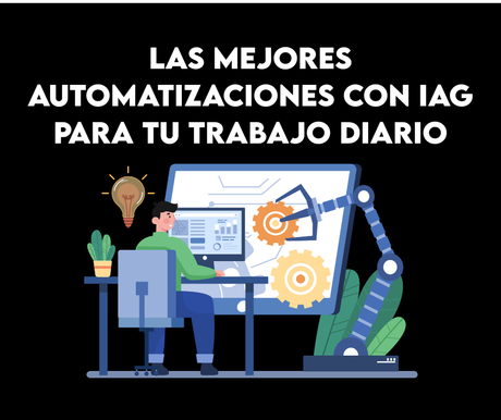 Las mejores automatizaciones con IAG para tu trabajo diario