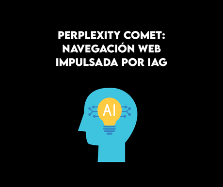 Perplexity Comet: navegación web impulsada por IAG