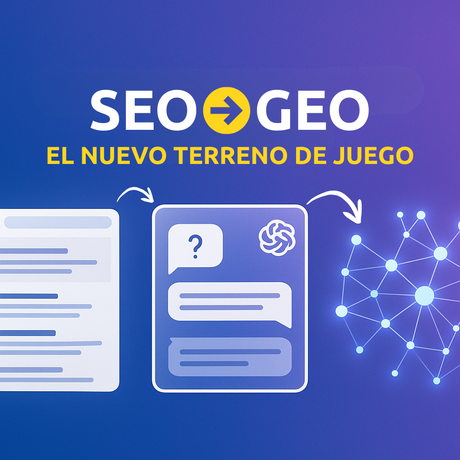 Del GEO al SEO: Un nuevo terreno de juego