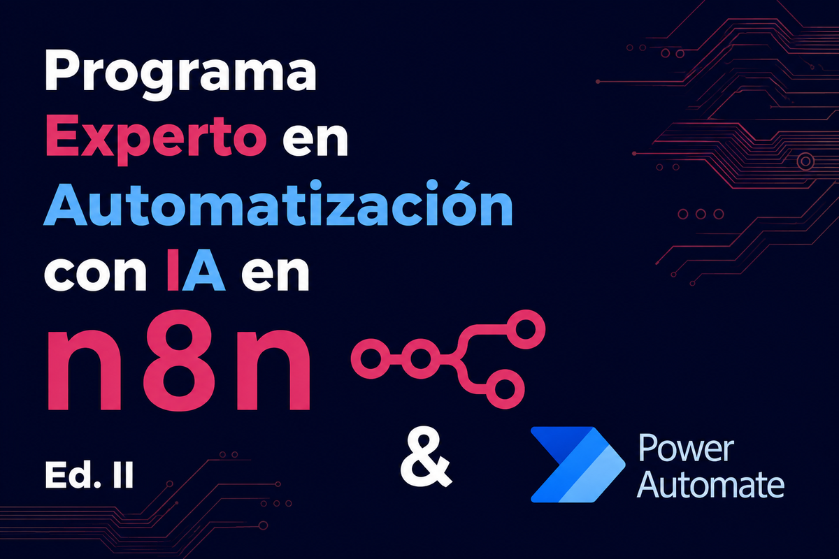 Programa Experto en Automatización con IA en n8n y Power Automate: cómo aprender a automatizar procesos de negocio