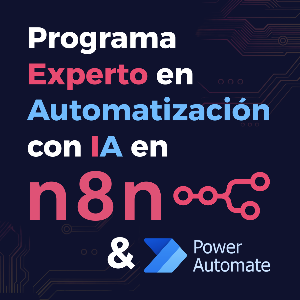 Programa Experto en Automatización con IA en n8n y Power Automate | 17/03/2026