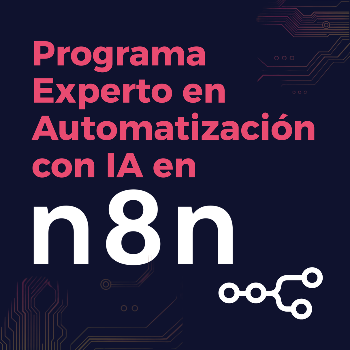 Programa Experto en Automatización con IA en n8n | 17/03/2026